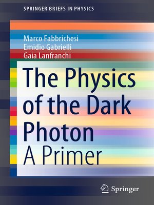 cover image of The Physics of the Dark Photon